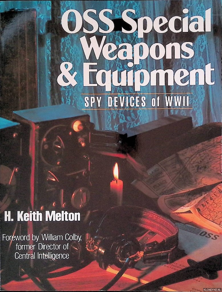Melton, H. Keith - OSS Special Weapons & Equipment: Spy Devices of WWII