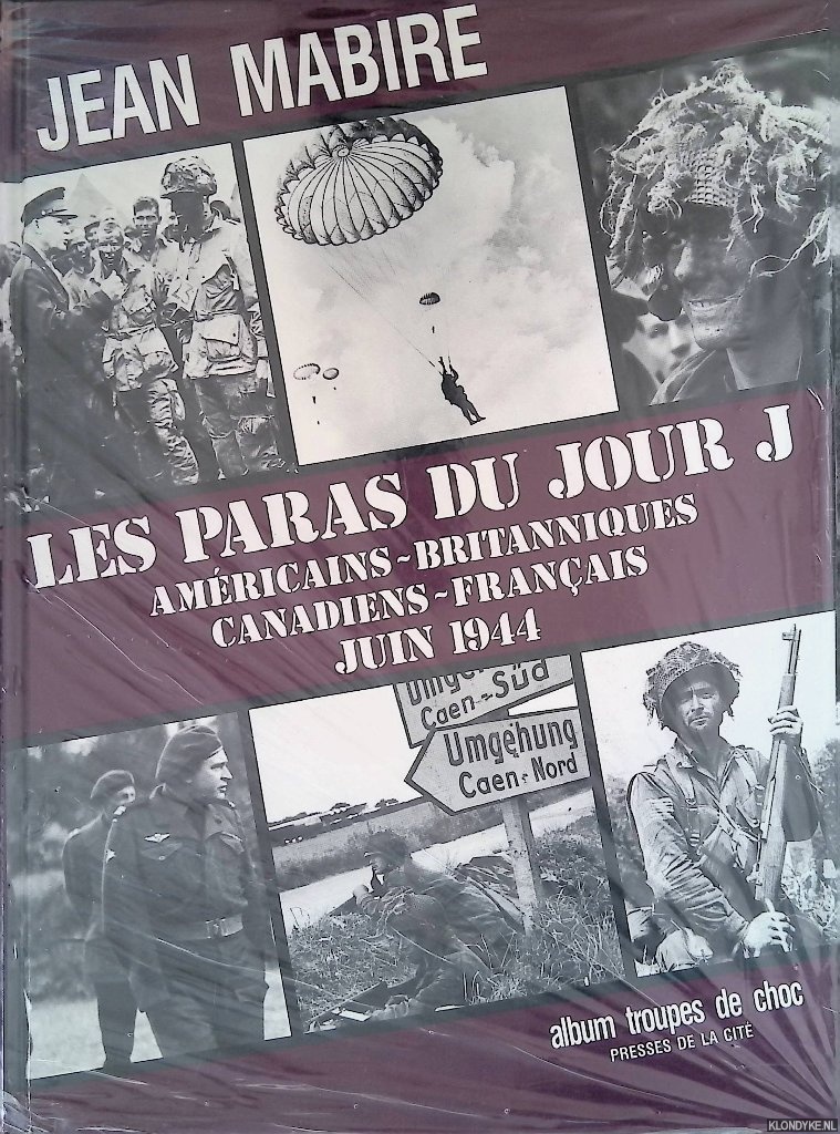 Mabire, Jean - Les paras du jour J: amricains, britanniques, canadiens, franais - juin 1944: Album troupes de choc
