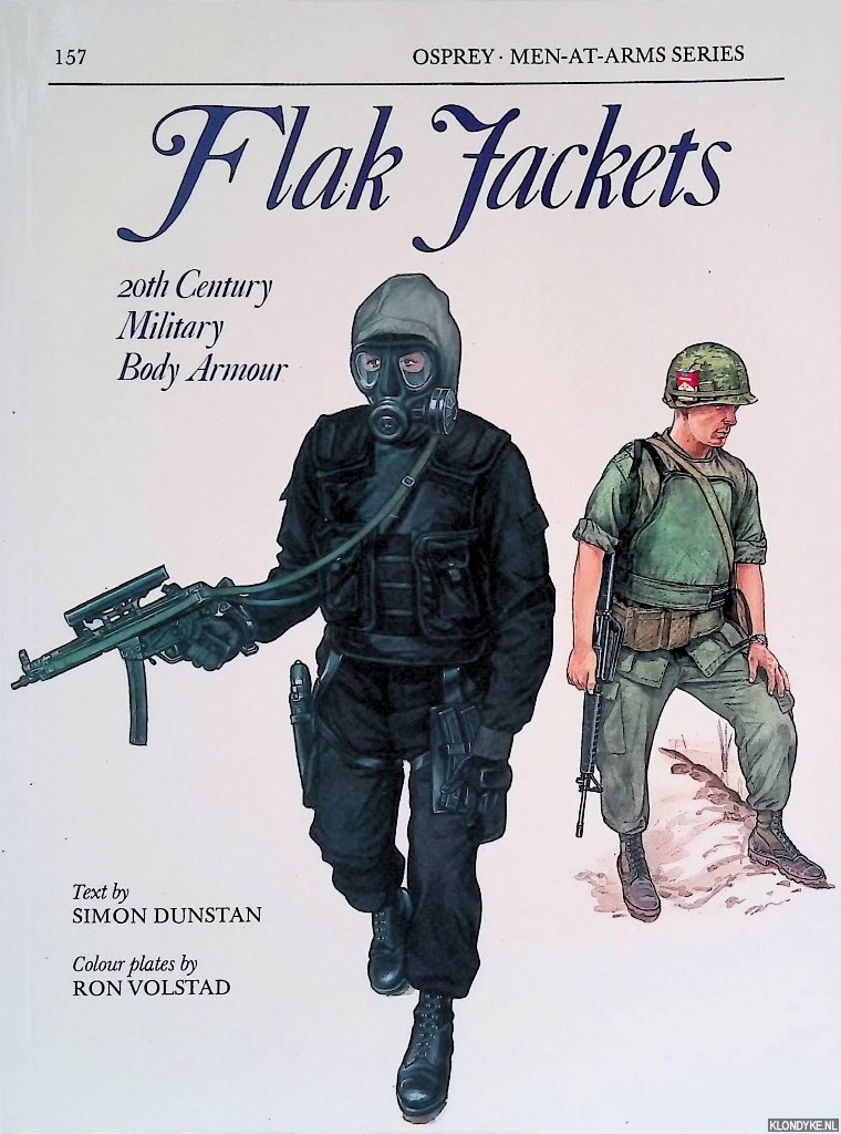 Dunstan, Simon & Ron Volstad (colour plates) - Flak Jackets: 20th Century Millitary Body Armour