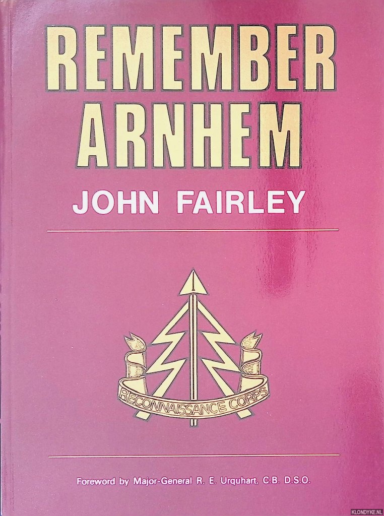 Fairley, John - Remember Arnhem: Story of the First Airborne Reconnaissance Squadron at Arnhem