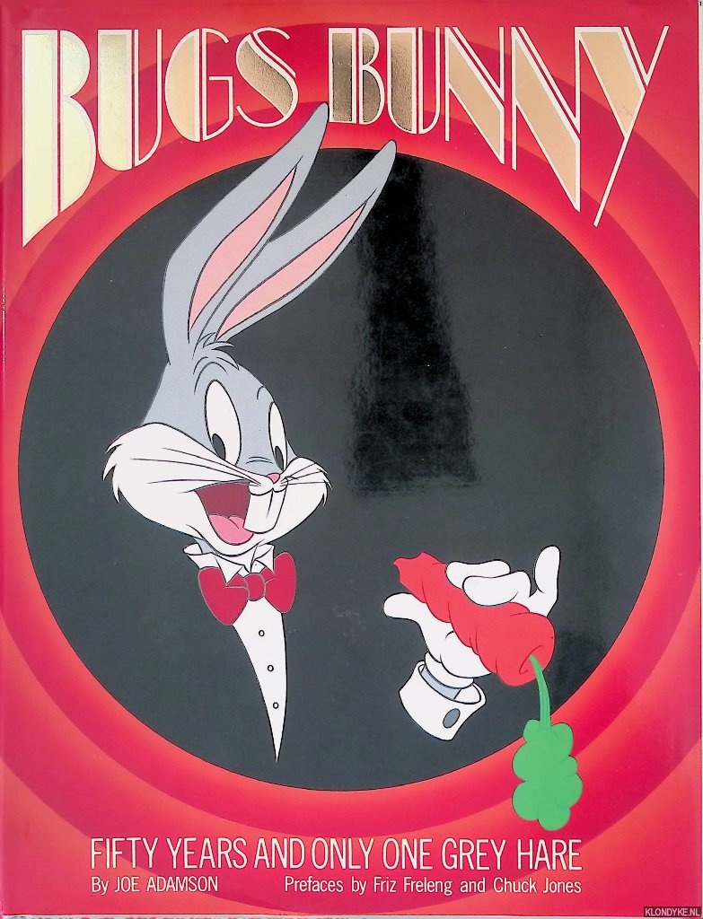 Adamson, Joe - Bugs Bunny: Fifty Years and Only One Grey Hare