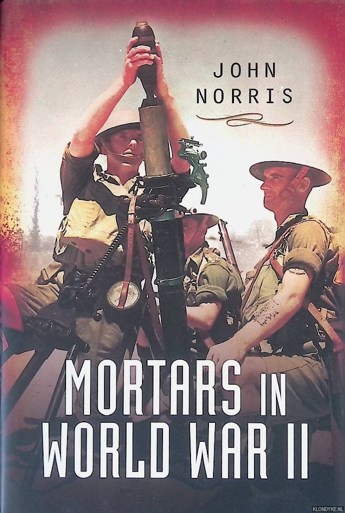 Norris, John - Mortars in World War II