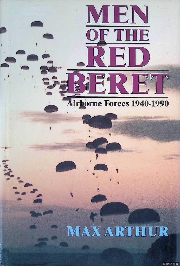 Arthur, Max - Men of the Red Beret: Airbourne Forces 1940-1990