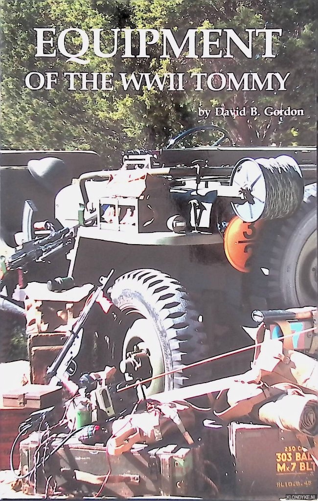 Gordon, David B. - Equipment of the WWII Tommy *SIGNED*