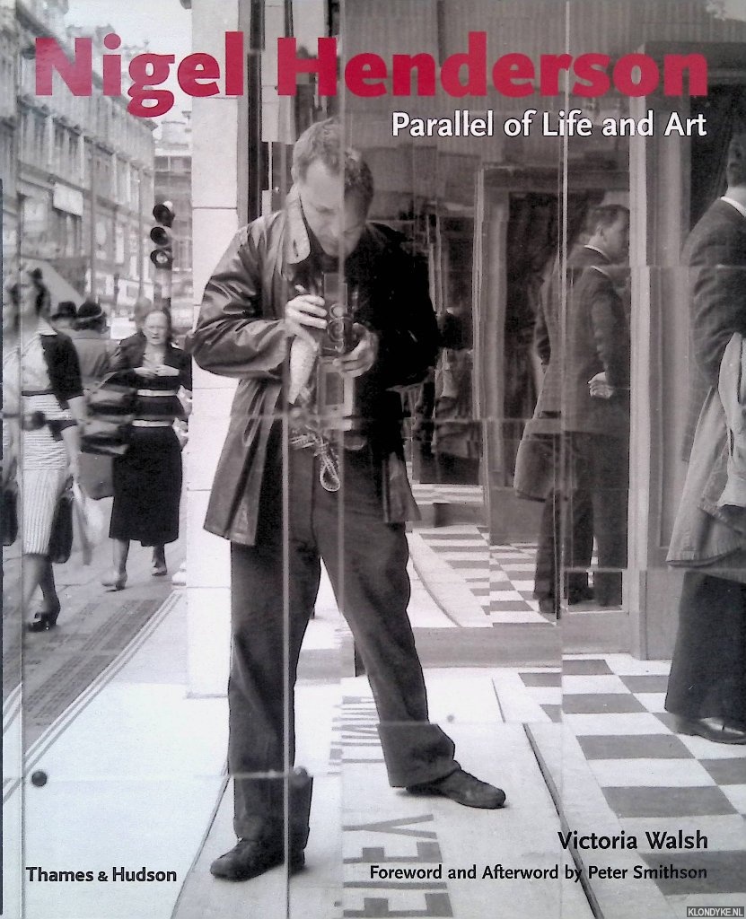 Walsh, Victoria - Nigel Henderson: Parallel of Life and Art