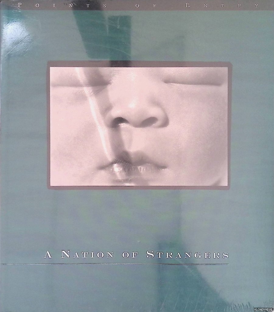 Goldberg, Vicki & Arthur Ollman - A Nation of Strangers : Points of Entry