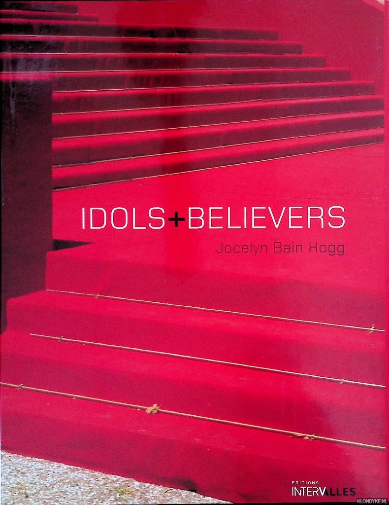 Hogg, Jocelyn Bain - Idols + Believers