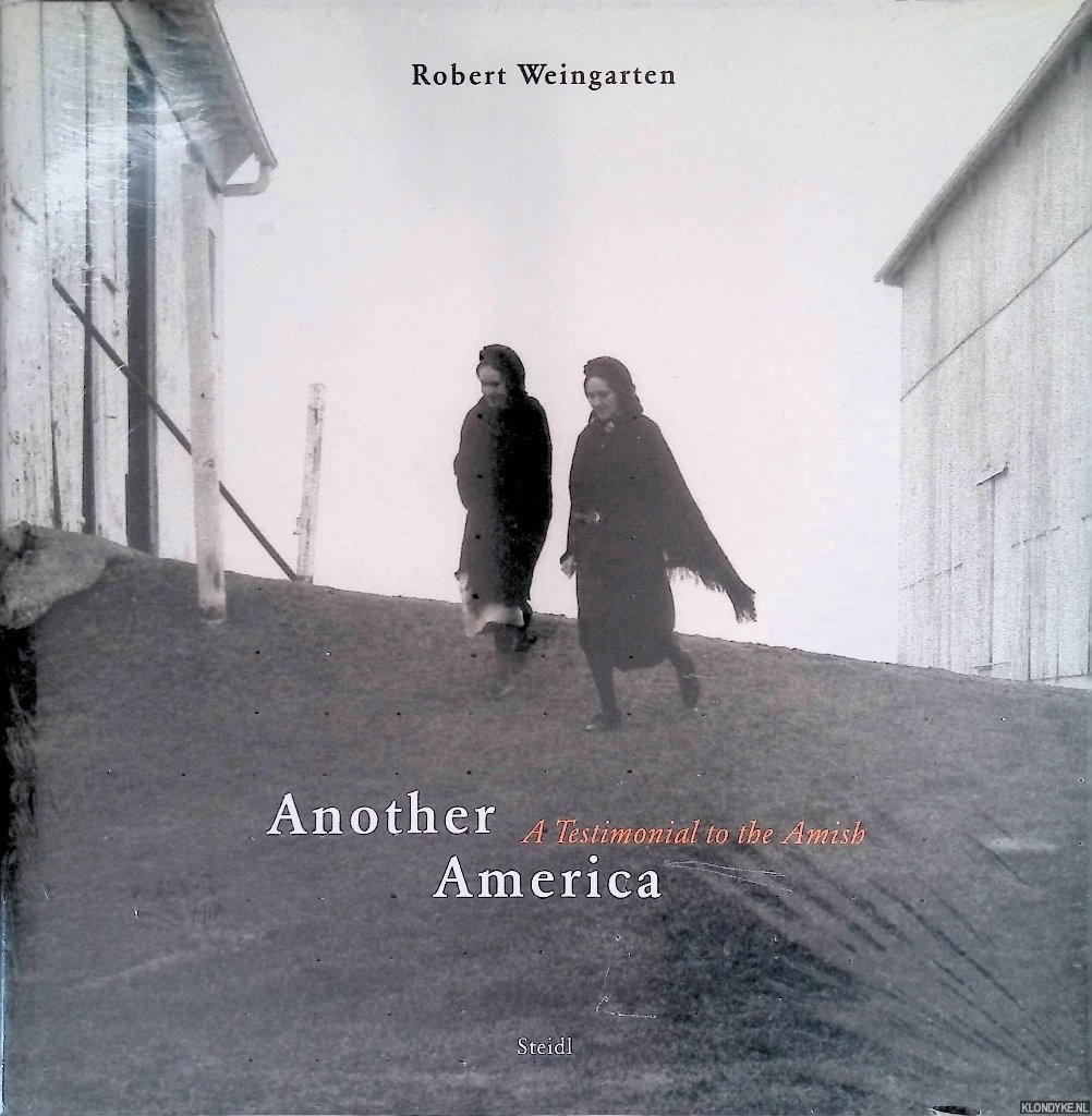 Sobieszek, Robert A. - Robert Weingarten: Another America: A Testimonial to the Amish