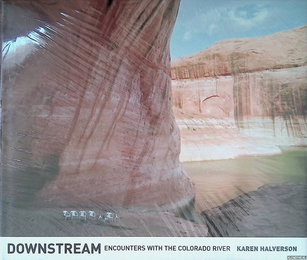 Halverson, Karen - Downstream: Encounters with the Colorado River
