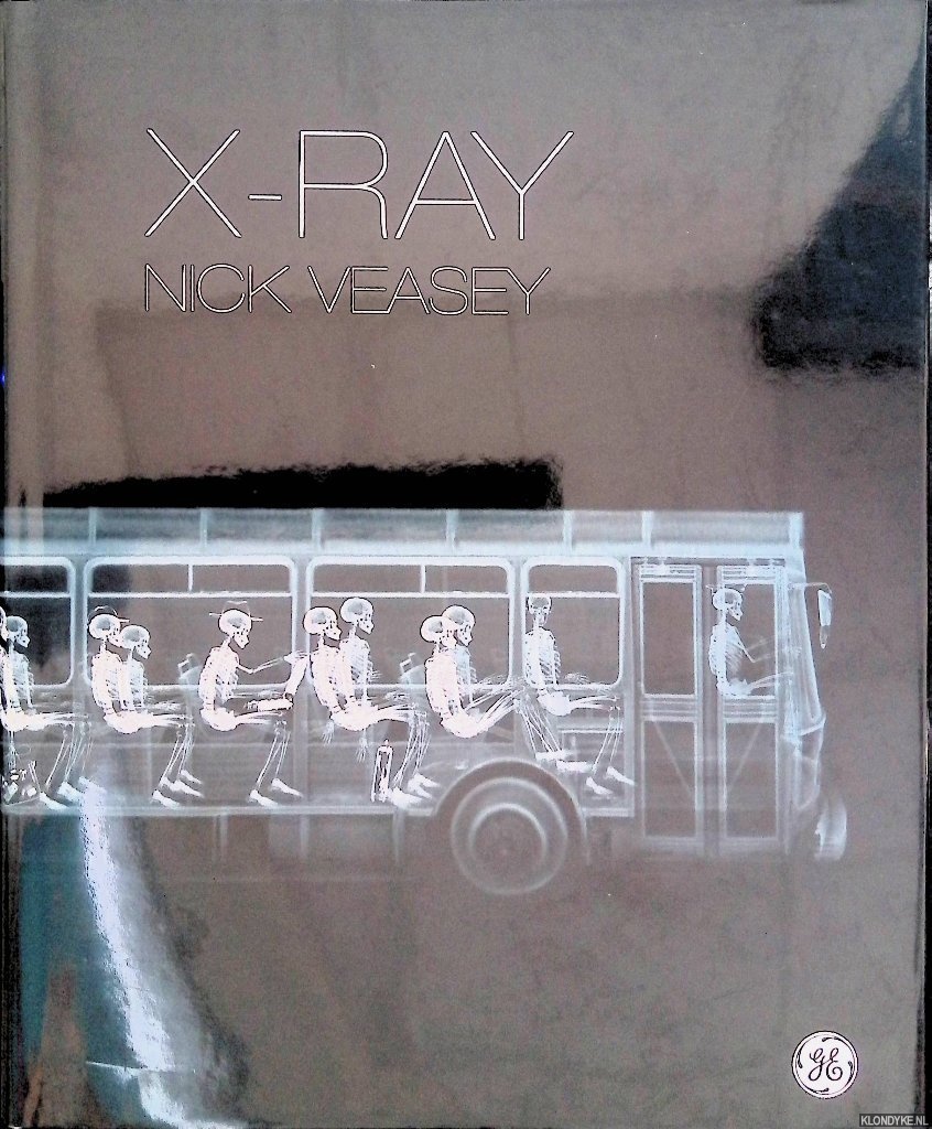 Veasey, Nick - X-Ray: See Throught the World Around You