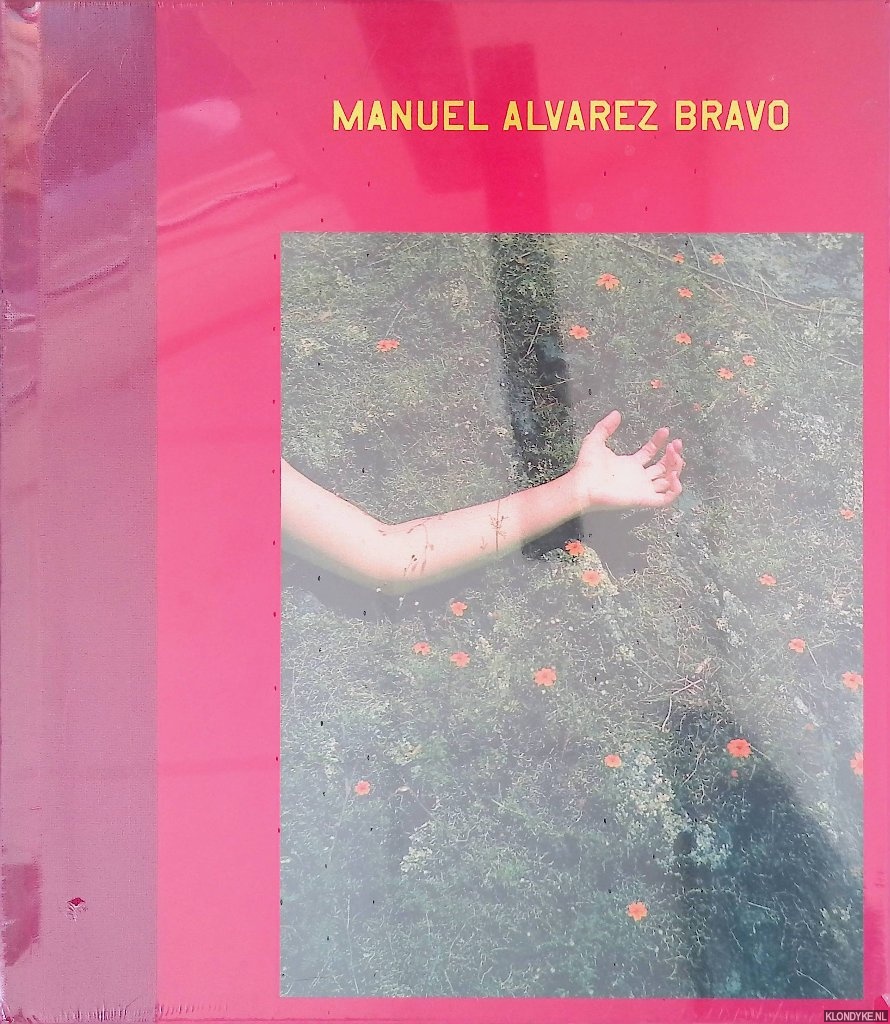 Bravo, Manuel Alvarez - Manuel Alvarez Bravo: The Eyes in His Eyes