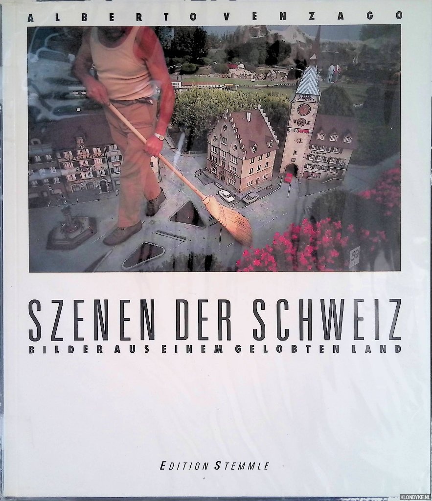 Hltschi, Peter - Alberto Venzago: Szenen der Schweiz: Bilder aus einem gelobten Land.