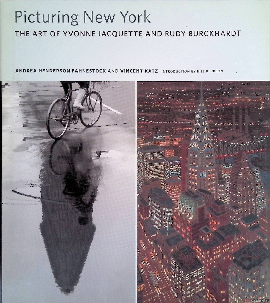 Henderson Fahnestock, Andrea & Vincent Katz - Picturing New York: The Art of Yvonne Jacquette and Rudy Burckhardt