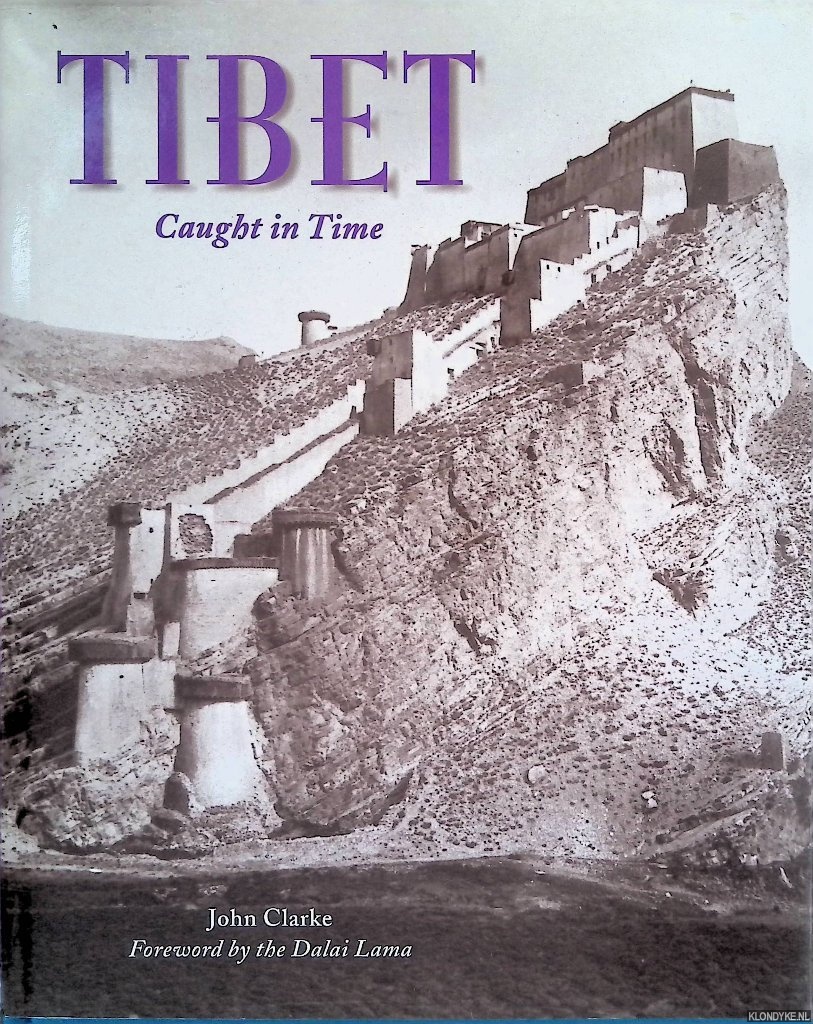 Clarke, John - Tibet: Caught in Time