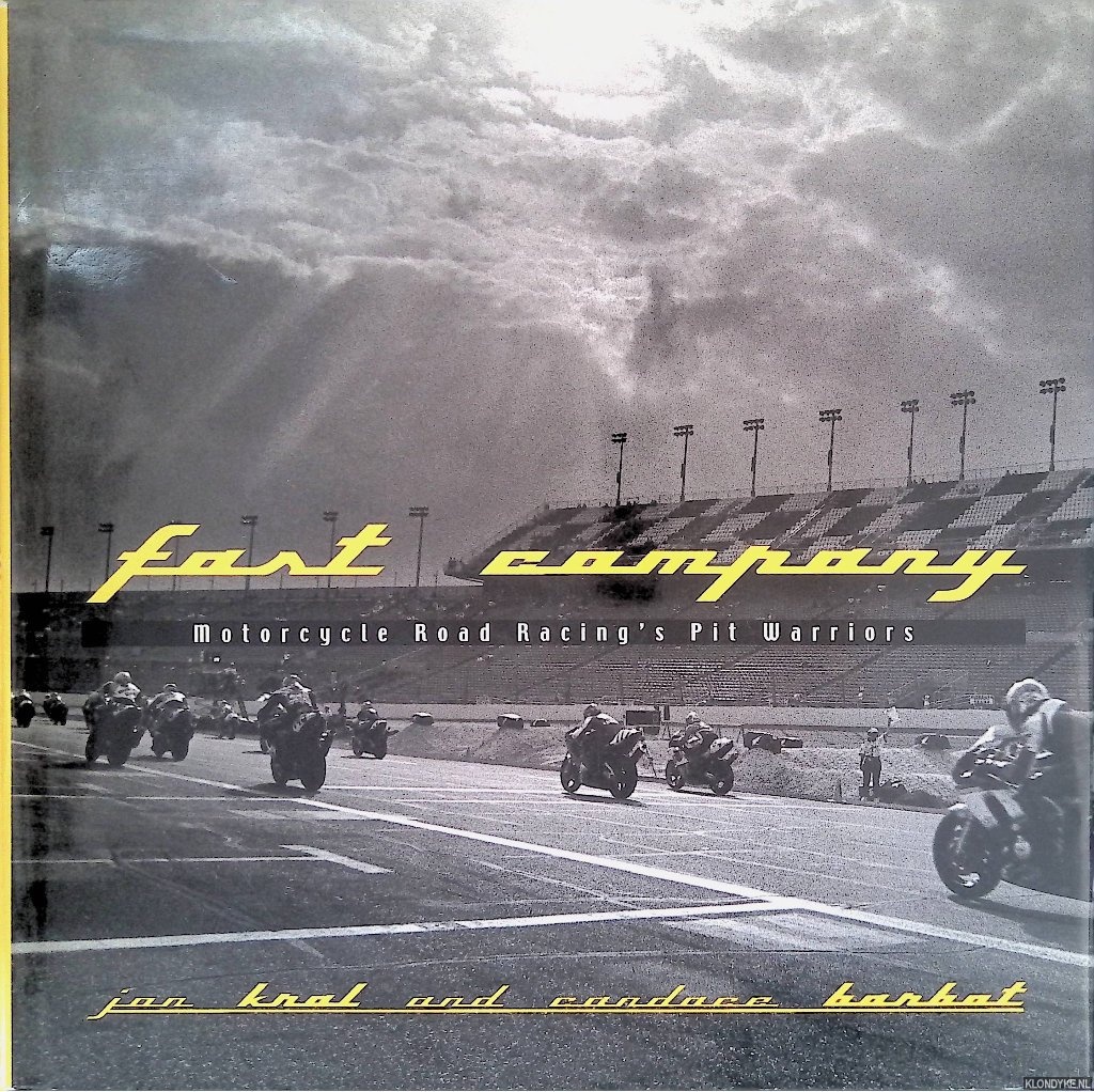 Ward, Jon - Fast Company: Motorcycle Road Racing's Pit Warriors - Jon Kral and Candace Barbot