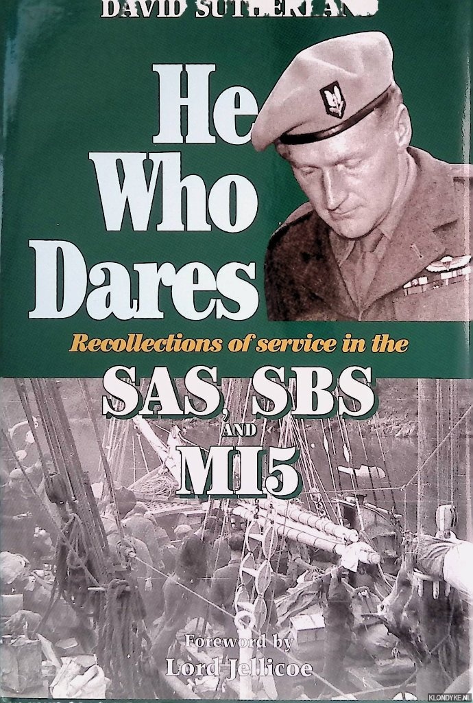 Sutherland, David - He Who Dares: Recollections of Service in the SAS, SBS, and MI5