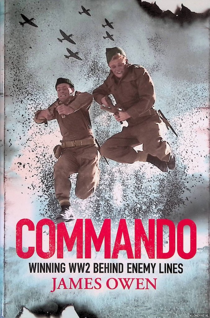 Owen, James - Commando: Winning World War II Behind Enemy Lines