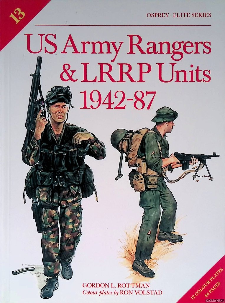 Rottman, Gordon L. & Ron Volstad (colour plates) - US Army Rangers & LRRP Units 1942-87