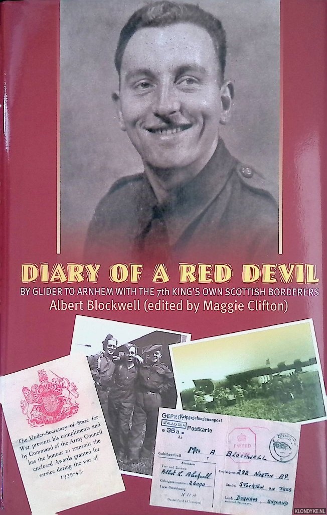 Blockwell, Albert & Maggie Clifton (editor) - Diary of a Red Devil: By Glider to Arnhem with the 7th King's Own Scottish Borderers