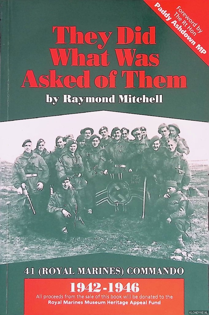 Mitchell, Raymond - They Did What Was Asked of Them: 41 (Royal Marines) Commando, 1942-1946 *SIGNED*