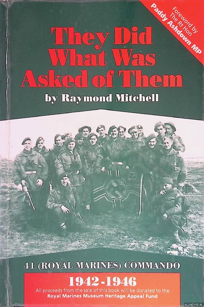 Mitchell, Raymond - They Did What Was Asked of Them: 41 (Royal Marines) Commando, 1942-1946 *SIGNED*