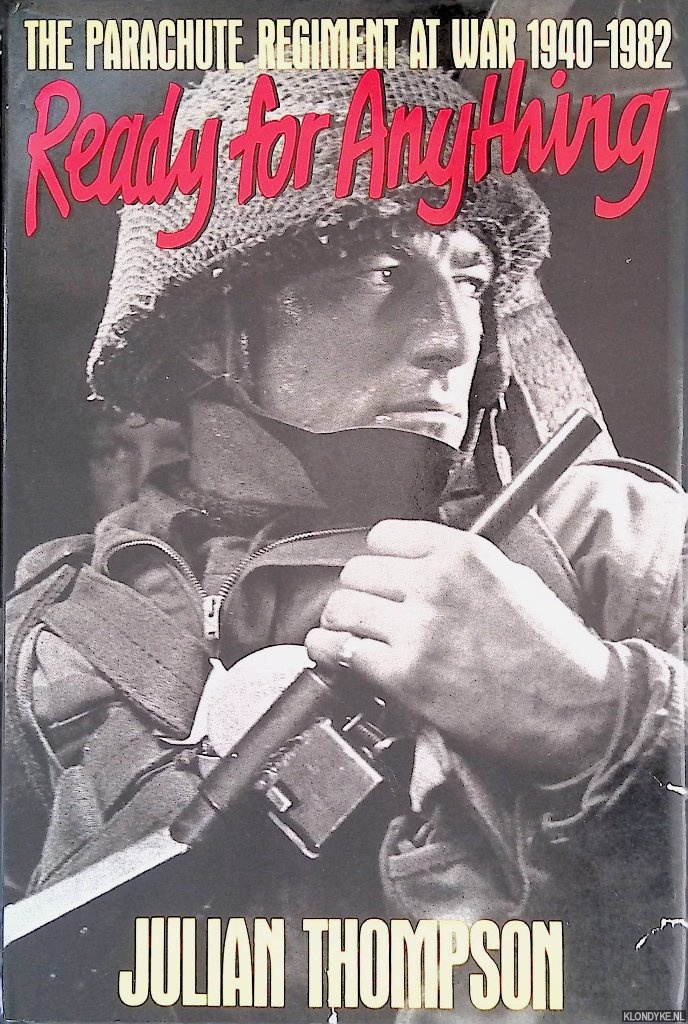Thompson, Julian - Ready for Anything: Parachute Regiment at War, 1940-82