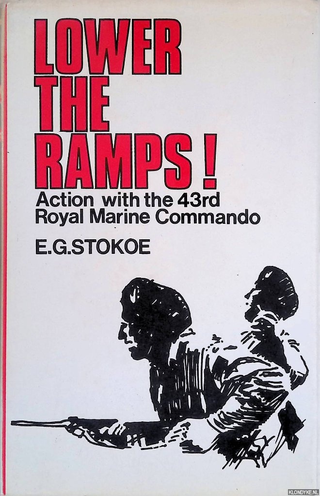Stokoe, E.G. - Lower the ramps: Experiences with the 43rd Royal Marine Commando in Yugoslavia