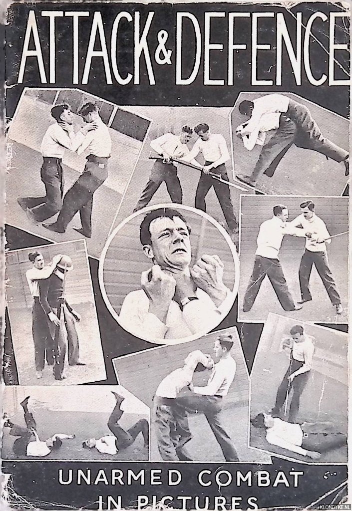 Horn, R. & D.D. Jenkins & W.J.R. Price - Attack & Defence: unarmed combat in pictures