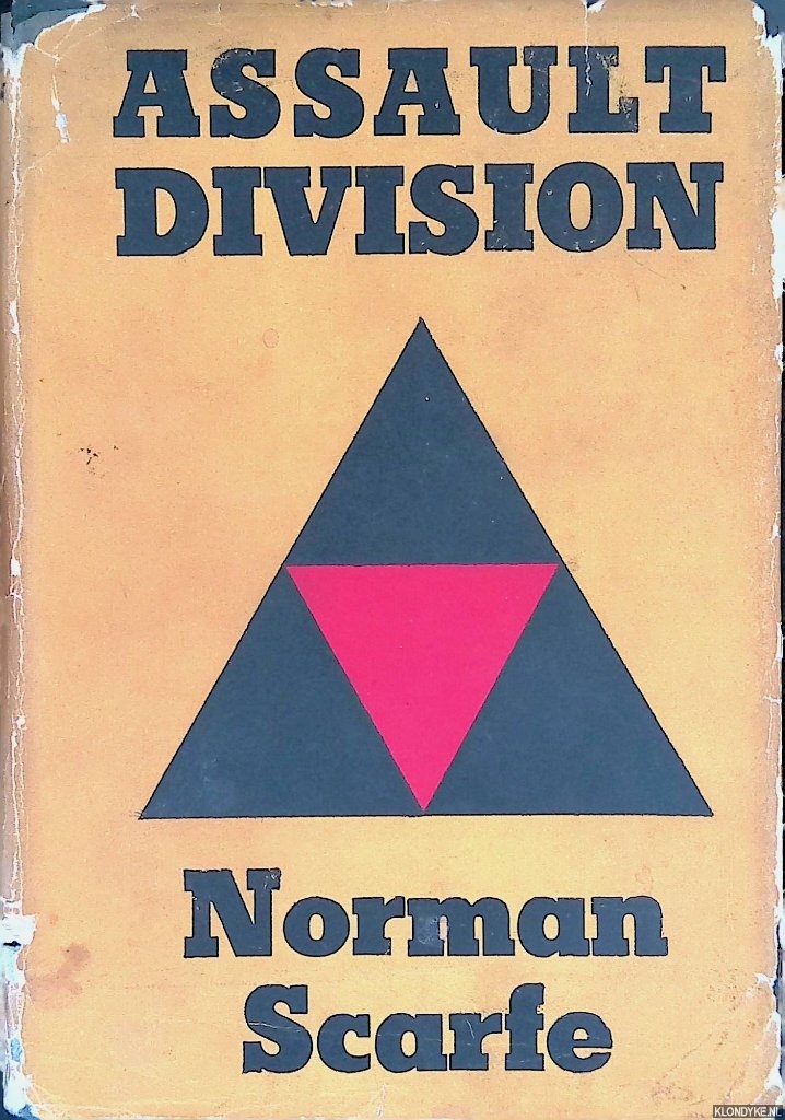 Scarfe, Norman - Assault Division: a History of the 3rd Division from the Invasion of Normandy to the Surrender of Germany