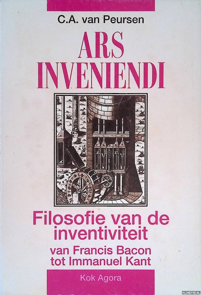 Peursen, C.A. van - Ars Inveniendi filosofie van de inventiviteit: van Francis Bacon tot Immanuel Kant