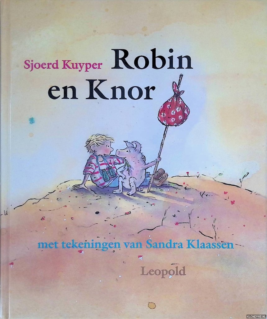 Kuyper, Sjoerd & Sandra Klaassen (illustraties) - Robin en Knor: Robins zomer; Robin en Suze; Robin op school