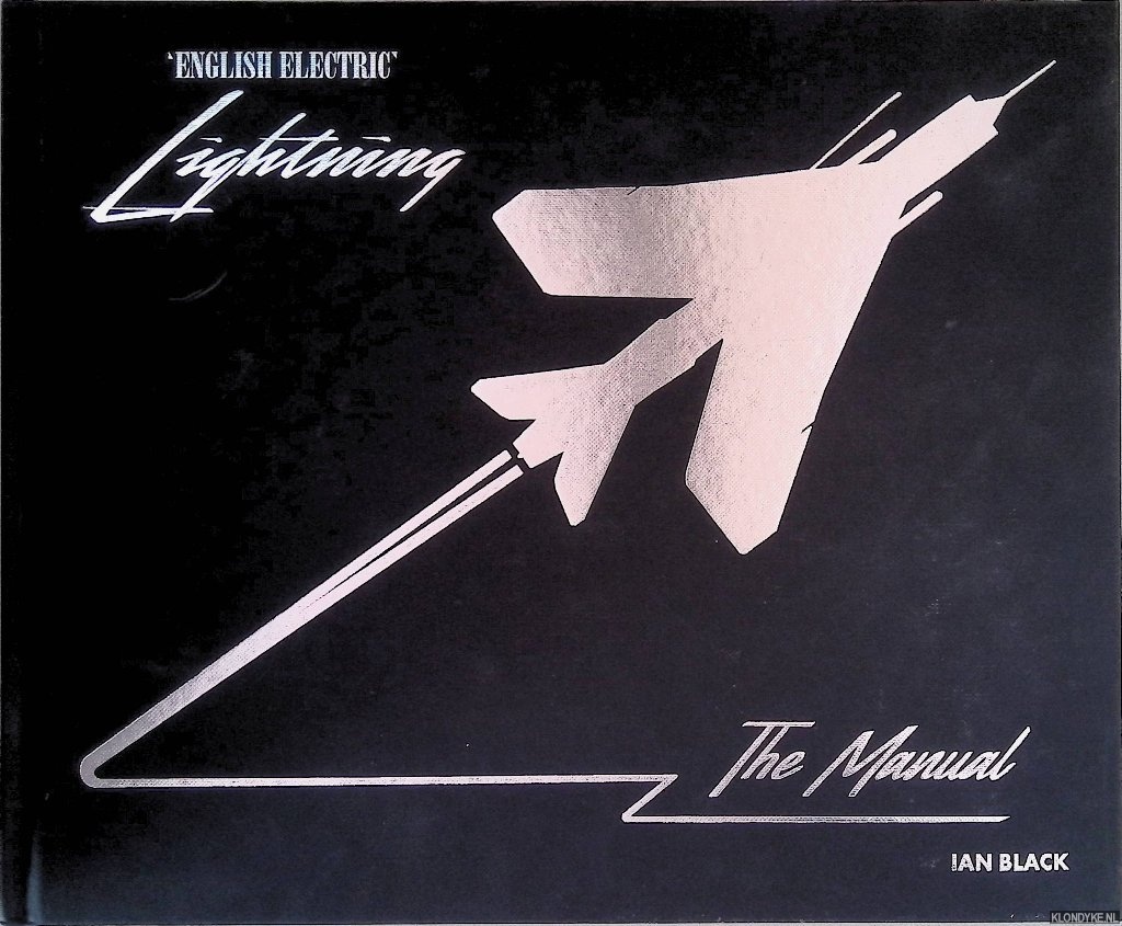 Black, Ian - 'English Electric' Lightning: The Manual