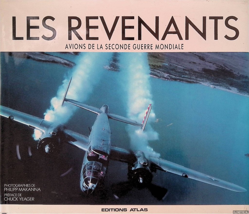 Makanna, Philip & Chuck Yeager (prface) - Les Revenants, Avions De La Seconde Guerre Mondiale