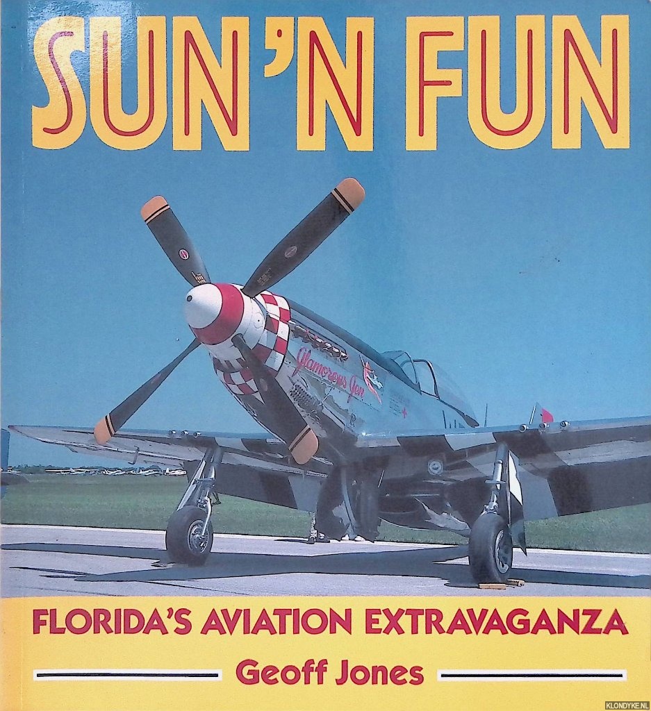 Jones, Geoff - Sun 'n Fun: Florida's aviaton extravaganza