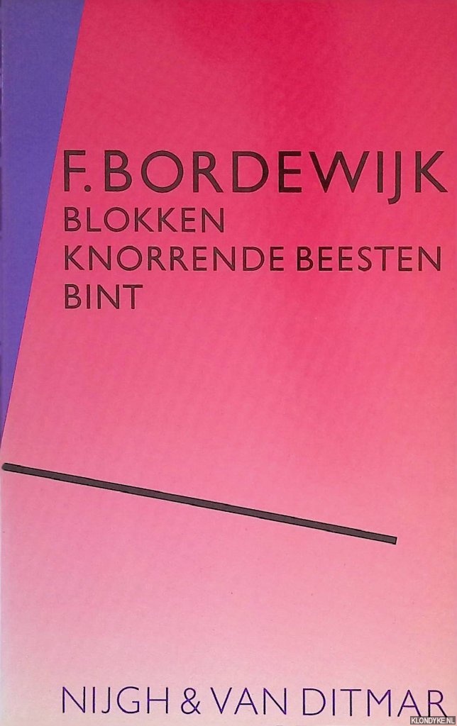 Bordewijk, F. - Blokken; Knorrende beesten; Bint