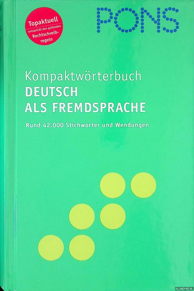 Klett, Ernst - PONS Kompaktwrterbuch Deutsch als Fremdsprache: Rund 42.000 Stichwrter und Wendungen