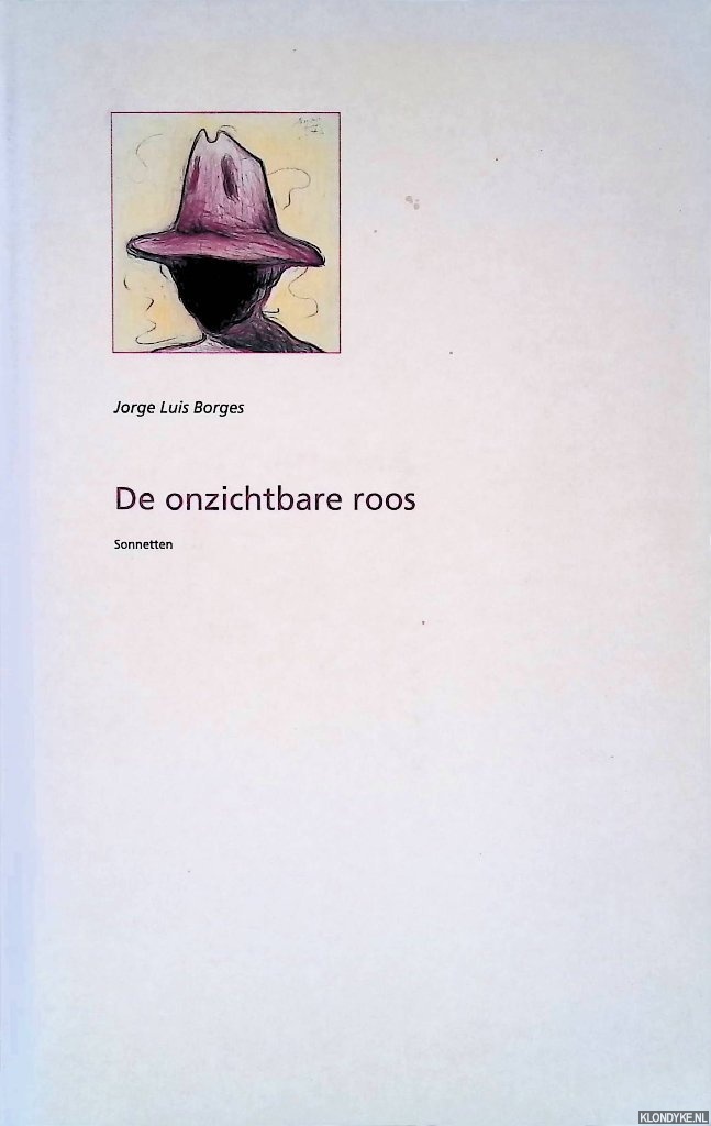 Borges, Jorge Luis - De onzichtbare roos: sonnetten