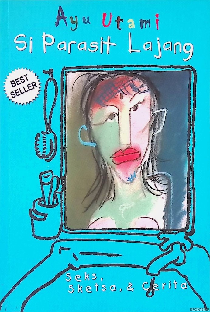 Utami, Ayu - Si Parasit Lajang: Seks, Sketsa, & Cerita