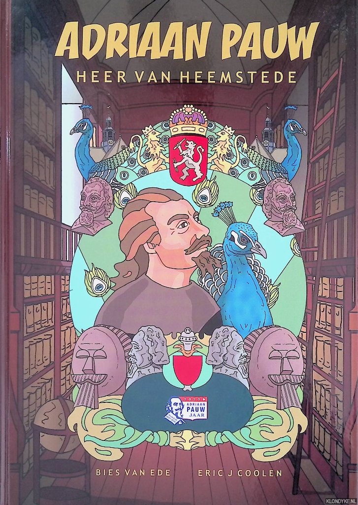 Ede, Bies van & Eric J. Coolen - Adriaan Pauw: heer van Heemstede