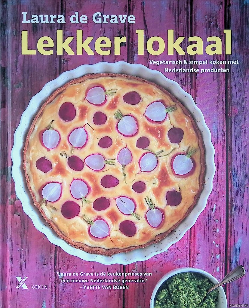 Grave, Laura de - Lekker lokaal: vegetarisch & simpel koken met Nederlandse producten