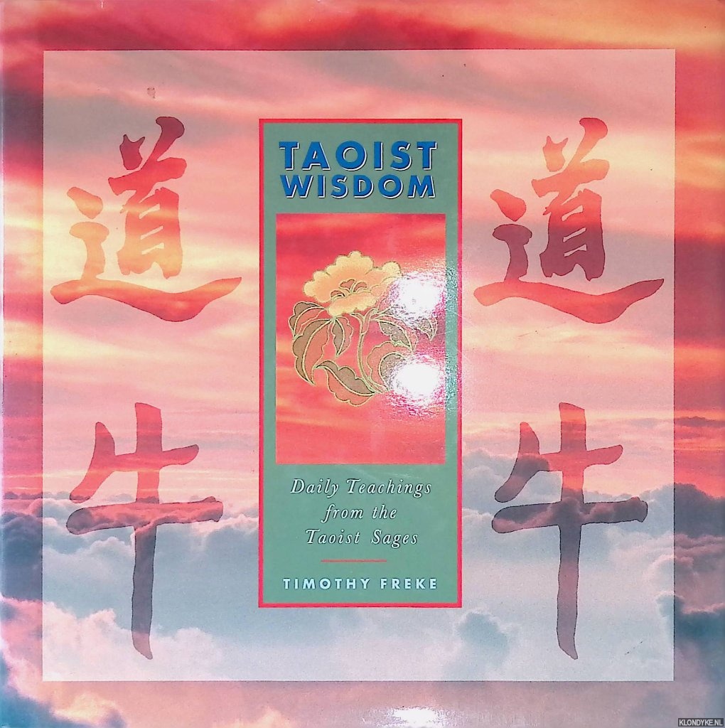 Freke, Timothy - Taoist Wisdom: Daily Teachings from the Taoist Sages