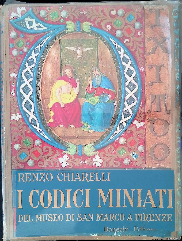 Chiarelli, Renzo - I codici miniati del Museo di S. Marco a Firenze.
