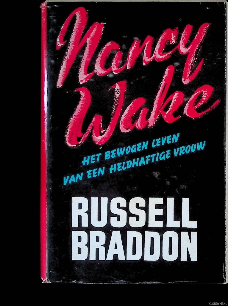 Braddon, Russell - Nancy Wake: het bewogen leven van een heldhaftige vrouw