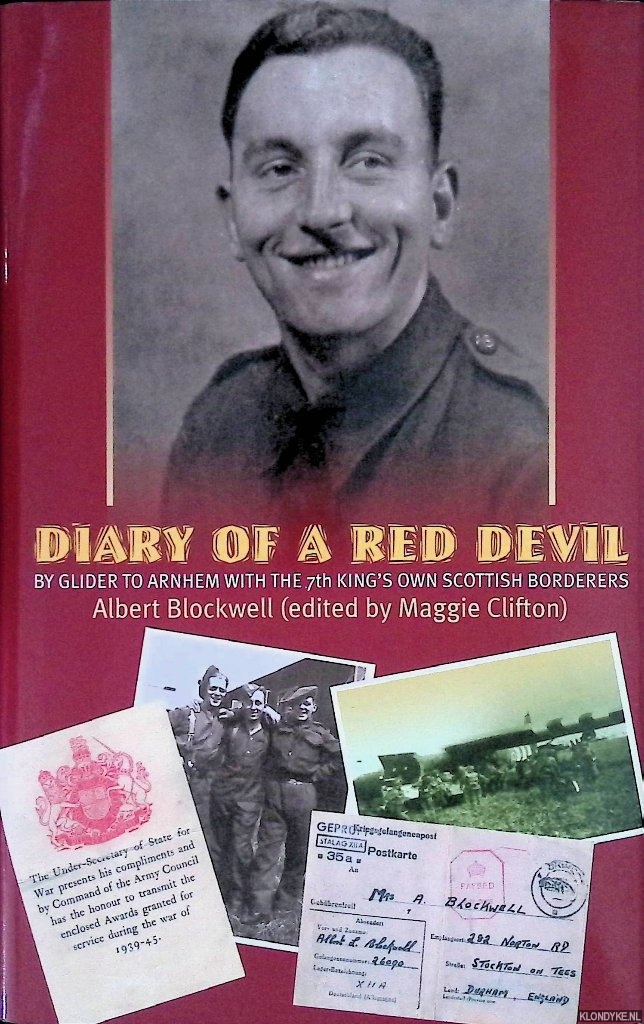 Blockwell, Albert & Maggie Clifton (editor) - Diary of a Red Devil: By Glider to Arnhem with the 7th King's Own Scottish Borderers