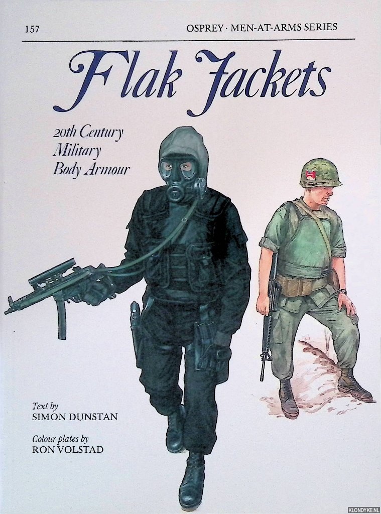 Dunstan, Simon & Ron Volstad (colour plates) - Flak Jackets: 20th Century Millitary Body Armour
