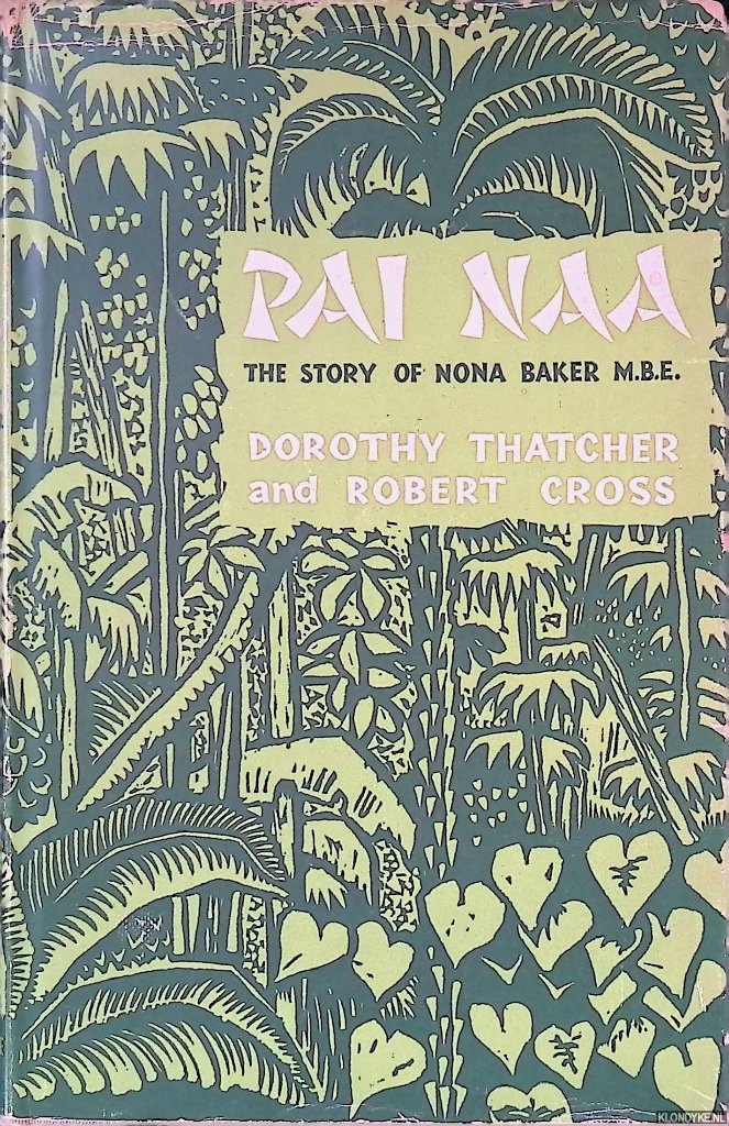 Thatcher, Dorothy & Robert Cross - Pai Naa: The Story of Nona Baker