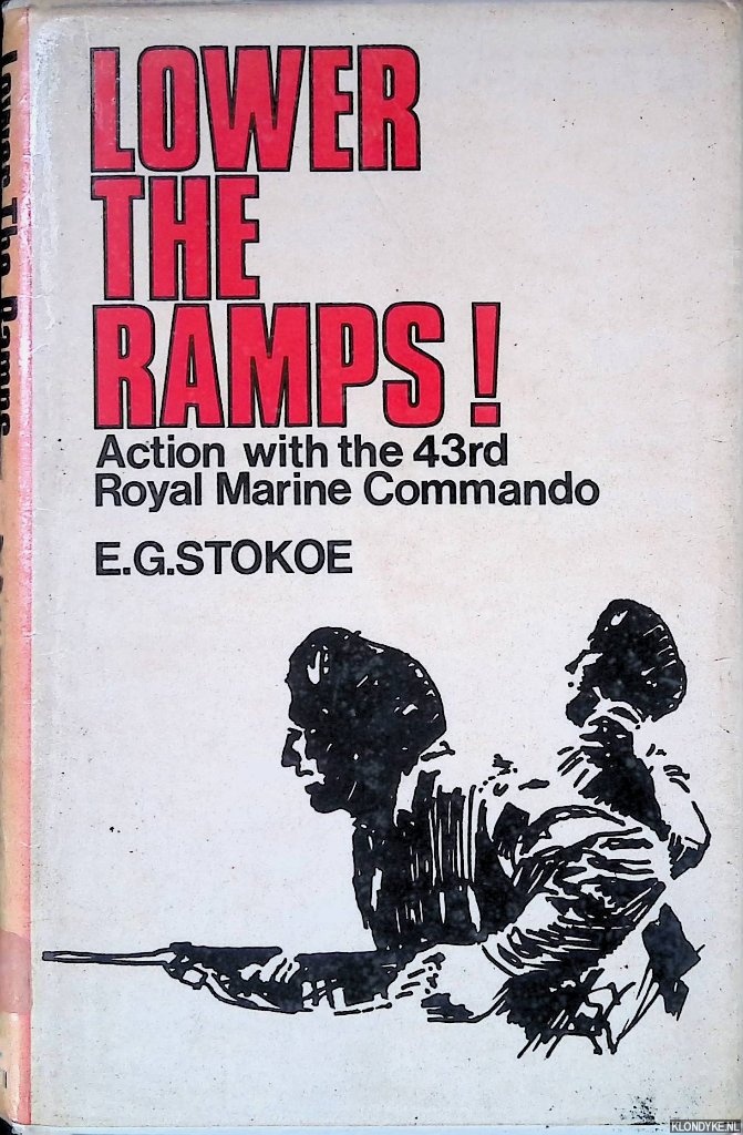 Stokoe, E.G. - Lower the ramps: Experiences with the 43rd Royal Marine Commando in Yugoslavia