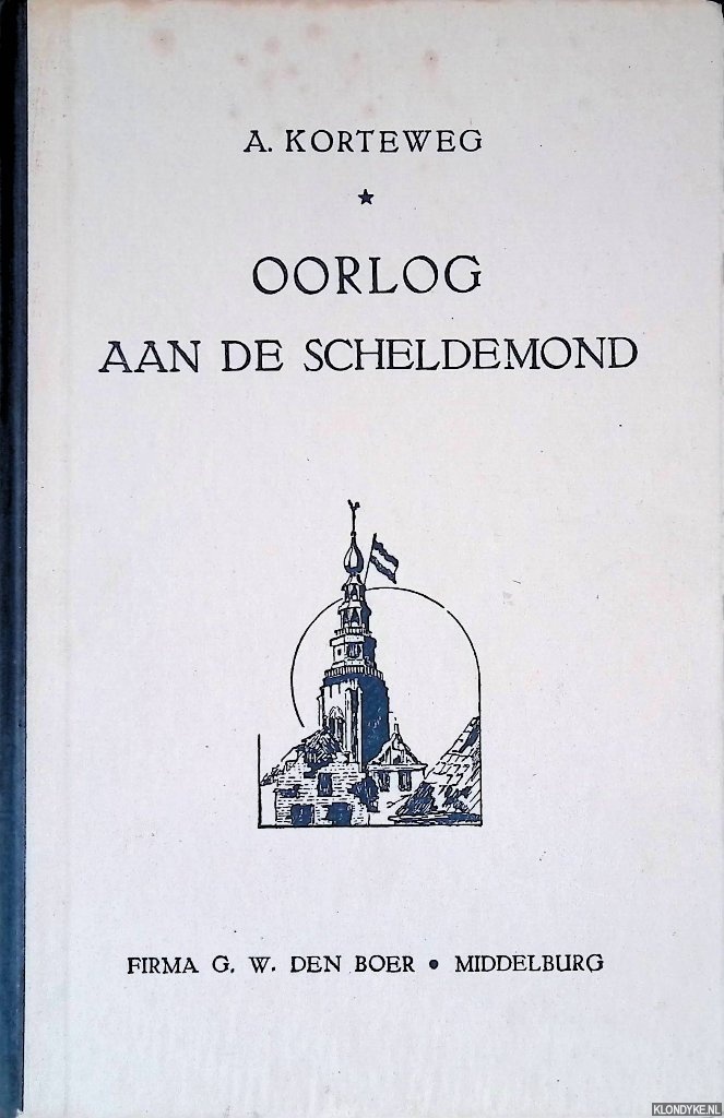Korteweg, A. - Oorlog aan de Scheldemond