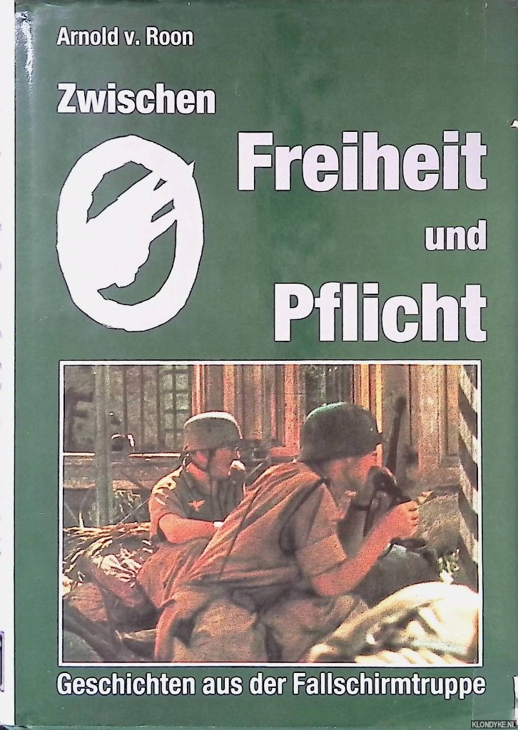 Roon, Arnold v. - Zwischen Freiheit und Pflicht