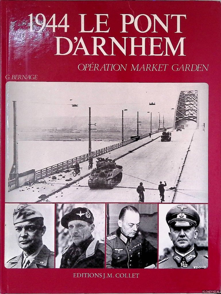 Bernage, Georges - 1944 Le pont d'Arnhem: Opration Market Garden
